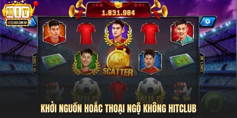 Khởi nguồn Hoắc Thoại Ngộ Không HITCLUB
