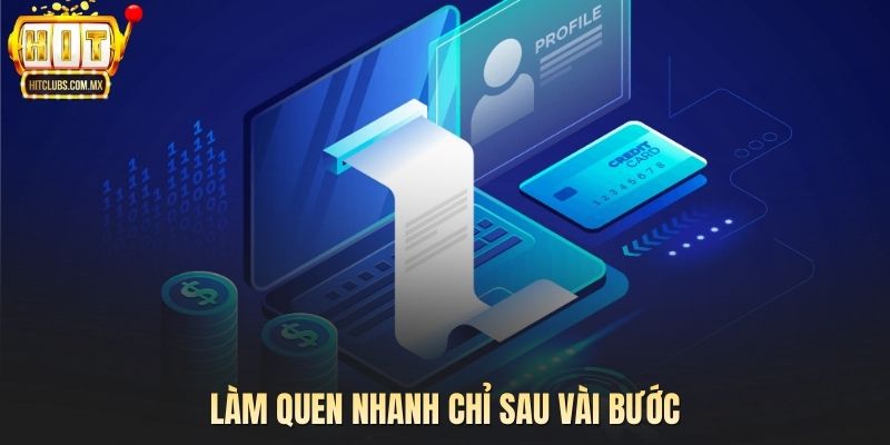 Làm quen nhanh chỉ sau vài bước
