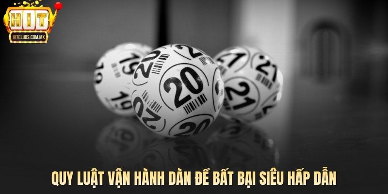 Quy luật vận hành dàn đề bất bại siêu hấp dẫn