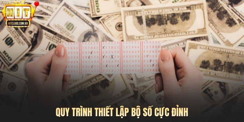 Quy trình thiết lập bộ số cực đỉnh