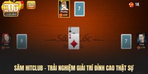 Sâm Hitclub - Trải Nghiệm Giải Trí Đỉnh Cao Thật Sự
