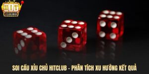 Soi Cầu Xỉu Chủ HITCLUB – Phân Tích Xu Hướng Kết Quả