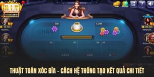 Thuật Toán Xóc Đĩa – Cách Hệ Thống Tạo Kết Quả Chi Tiết